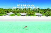 KIHAA MALDIVES · 2020. 2. 3. · KIHAA Maldives Island Resort & Spa, your private coral island settled in Baa Atoll. KIHAA is just 20 minutes from Velana International Airport. ...
