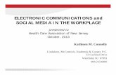 ELECTRONIC COMMUNICATIONS and SOCIAL MEDIA IN THE … · 2017. 11. 2. · ELECTRONIC COMMUNICATIONS and SOCIAL MEDIA IN THE WORKPLACESOCIAL MEDIA IN THE WORKPLACE presented to Health