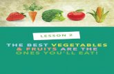 THE BESTVEGETABLES & FRUITS ARE THE ONES YOU’LL EAT!_Veg… · time, vegetables and fruits are an important part of our diet because they impact our overall health. The average