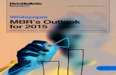 Whitepaper MBR’s Outlook for 2015 - Fastmarkets MB ResearchGlobal Steel Outlook Stay ahead –get a regular independent outlook on the market with MBR’s Steel Weekly Market Tracker.