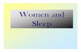 Women and Sl pSleep - Sleep Center of Greater Pittsburgh · Obstructive Sleep Apnea • Approximately 2.3 million women suffer fromApproximately 2.3 million women suffer from sleep