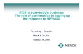 AIDS is everybody's business: The role of partnerships in ...AIDS is everybody's business: The role of partnerships in scaling up the response to HIV/AIDS Dr. Jeffrey L. Sturchio ...