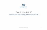 Youniverse World “Social Networking Business Plan” · 1 -Citizen Youniverse World The activity is at 100 SV with ASP for : 5 - Web Executive 4 6 -JUNIOR Web Networker 7 -SENIOR