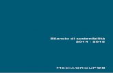 Bilancio di sostenibilità 2014 - 2015 - Mediagroup98 · 2019. 11. 12. · mutuato dal testo di M.Viviani “Dire, dare, fare, avere – Percorsi e pratiche della responsabilità