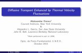 Di usive Transport Enhanced by Thermal Velocity FluctuationsDi usive Transport Enhanced by Thermal Velocity Fluctuations Aleksandar Donev1 Courant Institute, New York University &