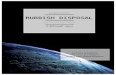 [ Project brochure ] RUBBISH DISPOSAL · RUBBISH DISPOSAL [ Project brochure ] Informative+intriguing Authors & editors: Zhu Yuan, Pu Ruoyan, Huang Jiayi, Zhang Shuchen