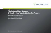 The Future of Card Services: 8 Trends + How Your ... · 20/09/2018  · contactless by 2020 13 95% of new U.S. POS terminals are contactless-enabled People are becoming more comfortable
