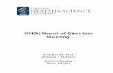 OHSU Board of Directors Meeting · OHSU Board of Directors Meeting. October 23, 2014 . 10:00am – 11:00am . School of Nursing . Room 358/364