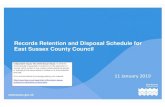 Records Retention and Disposal Schedule for East Sussex ...€¦ · • support EDRM (Electronic Document and Records Management) by applying retention periods to electronic records