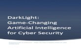 DarkLight: Game-Changing Artificial Intelligence for Cyber ... · PDF file driven processes and the reasoning required to make evidence-driven decisions and automated courses of action
