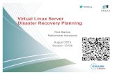 Virtual Linux Server Disaster Recovery Planning · scripts • Commitment to regular testing ... • Initiate Clone copies • Vary ECKD DR volumes online • Start Linux servers