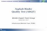 Asphalt Binder Quality Test (ABQT)...#2 PG 76-22 2 0.1055 0.0028 3 57.3 1.1 2 #3 PG 76-22 2 0.0908 0.0009 1 59.9 1.8 3 3 3 QCT % Recovery Binder ID Binder Type Number of Replicates