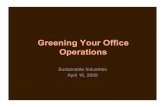 Greening Your Office Operations€¦ · Greening Your Office Operations Sustainable Industries April 16, 2009 . Marlowe Kulley ... • Home energy use down 5% • Highest participation