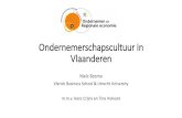 Ondernemerschapscultuur in Vlaanderen · Vlerick Business School & Utrecht University m.m.v. Hans Crijns en Tine Holvoet . ... •Vooral vrouwen en jongeren hebben een extra duwtje