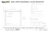 GOAL POST GUARDRAIL-PLATE MOUNTED - Ideal Shield · GOAL POST MOUNTED GOAL POST GUARDRAIL-PLATE MOUNTED INSIDE LENGTH 4" STEEL PIPE 5/14" OD PLASTIC 6" STEEL PIPE OD PLASTIC FLOOR