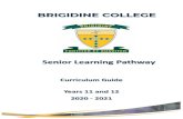 Brigidine College Senior Curriculum Guide, 2019...Senior subject guide v9.0 Brigidine College July 2019 Page 7 Learning Pathways Learning Pathways are the courses of study students