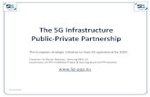 The 5G Infrastructure Public-Private Partnership PPP... · @ the 5G Vision EU – CTO Press Event at MWC 2015 • 19 Phase 1 projects were selected and started in July 2015 • 5G