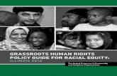 grassroots hUman rights PoliCy gUide for raCial eqUityunitedcongress.org/wp-content/uploads/2016/05/IL_RC_final.pdf · to Illinois? Across the state, the existence and persistence