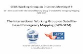 The International Working Group on Satellite-based Emergency …ceos.org/document_management/Working_Groups/WGDisasters... · 2018. 3. 19. · The International Working Group on Satellite