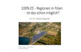 100% EE - Regionen in Polen - ist das schon möglich? · Quelle: URE (Energieregulierungsbehörde) Stand 30.09.2015 FAZIT 1. Private Mikro und Klein Anlagen (EE) werden sich in Polen
