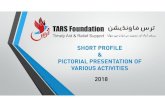 TARS Foundation - Pictorial Presentation · PICTORIAL PRESENTATION OF VARIOUS ACTIVITIES 2018. OVERVIEW Name: TARS Foundation Founded: 2015 Registration: Society Registration Act