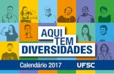 Calendário 2017 - Notícias da UFSCO calendário 2017 busca, por meio de 12 perfis de alunos, professores e técnicos-administrativos, representar e valorizar as diversidades na instituição.