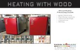 Wood Boiler Planning Guide...The boiler must be installed with the minimum installation clearances to combustible materials outlined below. Clearances may only be reduced by means