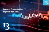 Launch Presentation September 2017 - Broker Solutions · Ebury–Our Background • A fintechcompany –our goal is to eliminate boundaries when trading internationally • Formed