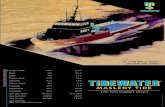 MASLENY TIDE - Tidewater · 175’ Fast Support Vessel MASLENY TIDE Length, Overall: 175 ft 53.3 m Beam: 34 ft 10.4 m Depth: 14 ft 4.3 m Maximum Draft: 11.5 ft 3.5 m Light Draft: