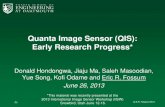Quanta Image Sensor - ericfossum.comericfossum.com/Presentations/2013 OSA Quanta Image... · 6/26/2013  · Quanta Image Sensor . Jot = specialized SDL pixel, sensitive to a single