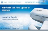 MID ATFM Task Force Update to ATM SG5 SG5/PPT9.pdf · Hamad Al Belushi . Chairman - MID ATFM Task Force . MID ATFM Task Force Update to ATM SG5 . ATM SG/5 (Aqaba, Jordan, 1 -4 December