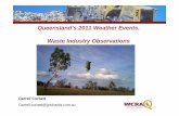 Queensland’s 2011 Weather Events. Waste Industry …weather events. Required system changes to Blackwater, Broadlea, Broadmeadow, Goonyella Riverside, Ensham, Norwich Park , Oaky