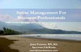Stress Management For Business ProfessionalsStress Management For Business Professionals Janet Fontana, RN, MA Spectrum LifeWorks janet@janetfontana.com
