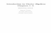 Introduction to Cluster Algebras Chapters 1{3 - Harvard …people.math.harvard.edu/~williams/papers/Chapters1-3.pdfPreface This is a preliminary draft of Chapters 1{3 of our forthcoming