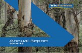 Annual Report - VicForests · 2014-15 Annual Report. Victoria’s native timber industry provides jobs for . thousands of Victorians and creates a range of beautiful, functional and