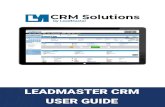 LEADMASTER CRM USER GUIDE · LEADMASTER CRM USER GUIDE | 1 SEPTEMBER 2020 ... in the last 30 days and all leads. The Lead Center also provides access to the filing cabinet (emails