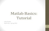Matlab Basics: Tutorial - Mathematical Sciencesjarciero/Matlab_Basics.pdfMatlab Basics: Tutorial Julia Arciero Math 426 - Spring 2012 1 . Introduction – Command Window The Command