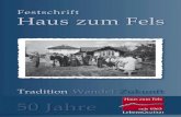 Festschrift Haus zum Fels · 2020. 6. 5. · Haus zum Fels 3 Tradition Wandel Zukunft Vorwort Vor 50 Jahren wurde die Eröffnung des „Altenwohnheims Haus zum Fels“ in Bretzfeld-Schwabbach