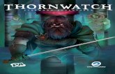 Thornwatch Rulebook 2-19-18 - Lone Shark Gameslonesharkgames.com/wp-content/uploads/2018/07/Thornwatch-Rulebook.pdf · Ross, Jennifer Ross, Patrick Rothfuss, Chris Rowlands, William