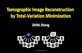 Tomographic Image Reconstruction by Total-Variation ...web.eecs.utk.edu/~zzhang61/docs/reports/2015.05 - Tomographic I… · Tomographic Image Reconstruction by Total-Variation Minimization