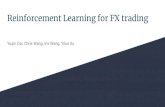 Reinforcement Learning for FX trading Font: Roboto 14€¦ · Roboto 14 Reinforcement Learning for FX trading Yuqin Dai, Chris Wang, Iris Wang, Yilun Xu . Font ... The agent may learn