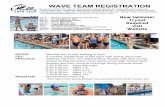 WAVE TEAM REGISTRATION WAVE... · 2020. 3. 19. · WAVE TEAM REGISTRATION Be part of our 24th swim season! Swim practice available Monday thru Friday with 5 dual meets and Championship