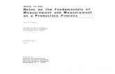 Notes on the Fundamentals Measurement and Measurement … · NOtES ON THE FUNDAMENTALS OF MEASUREMENT AND MEASUREMENT AS A PRODUCTION PROCESS Paul E. Pontius Institute for Basic Standards