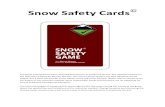 Snow Safety Cards€¦ · The deck of cards consists of 3 types of cards. Black cards: avalanche bulletins. Blue cards: action cards, describe the actions or choices made by the group