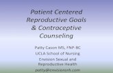 Patient Centered Reproductive Goals & Contraceptive Counseling · Reproductive Goals & Contraceptive Counseling Patty Cason MS, FNP -BC UCLA School of Nursing. Envision Sexual and