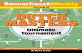PRESENTS DutCh MaSterS - · PDF file Masters tournament with your players. The Dutch Masters scoring system allows you to easily evaluate the performance of individuals in your squad
