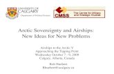 Arctic Sovereignty and Airships: New Ideas for New Problems...US Arctic Forces • Submarine Forces: • US – Seawolf and Los Angles Class; (Virginia Class?) • Cooperation with
