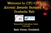 Welcome to CTC-ONS Annual Awards Banquet & Products Fair - Barb Henry… · 2018. 9. 9. · Team: Joy, Gail, Barb Henry, Adrianne Lane . 2007 KINESIS Newsletter Committee Adrianne
