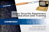 Cyber Security Awareness Education and Training · 2016. 5. 17. · Cyber Security Awareness Education and Training 2016 Per M. Gustavsson, PhD Senior Advisor Cyber Security per.m.gustavsson@combitech.se