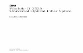 Fibrlok II 2529 Universal Optical Fiber Splice · PDF file 2012. 1. 6. · 3 1.0 General 1.01 The 3M brand Fibrlok™ II 2529 Universal Optical Fiber Splice provides permanent mechanical